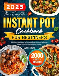 The Complete Instant Pot Cookbook for Beginners