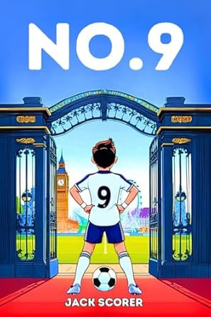 Number 9: The Beginning Soccer Books for Kids 8-12