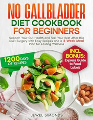 No Gallbladder Diet Cookbook For Beginners