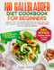 No Gallbladder Diet Cookbook For Beginners No Gallbladder Diet Cookbook For Beginners