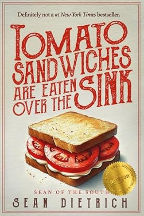 Tomato Sandwiches Are Eaten Over the Sink