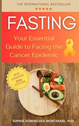 FASTING: Your Essential Guide to Facing the Cancer Epidemic