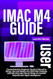 iMac M4 USER GUIDE