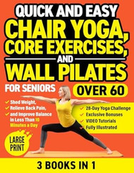 Quick and Easy Chair Yoga Core Exercises and Wall Pilates