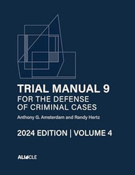 Trial Manual 9 for the Defense of Criminal Cases Volume 4