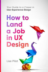 How to Land a Job in UX Design
