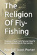 The Religion Of Fly-Fishing