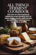 All Things Ferment Cookbook