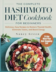 The Complete Hashimoto Diet Cookbook For Beginners