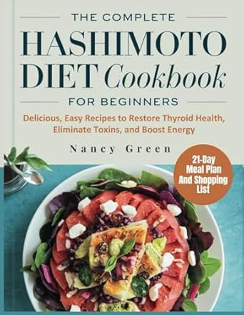 The Complete Hashimoto Diet Cookbook For Beginners
