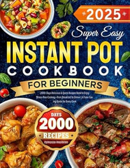Super Easy Instant Pot Cookbook for Beginners