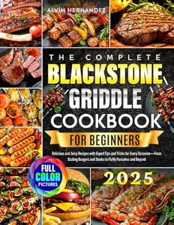 The Easy Blackstone Griddle Cookbook for Beginners