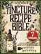 Tincture Recipe Bible