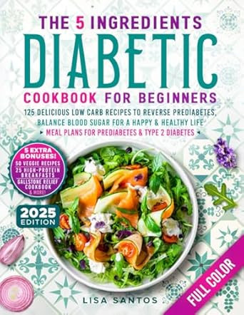 The 5 Ingredients Diabetic Cookbook for Beginners