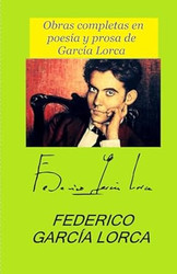Obras completas en poesia y prosa de Garcia Lorca
