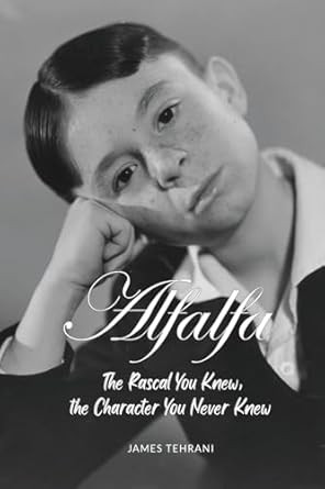 Alfalfa - The Rascal You Knew the Character You Never Knew