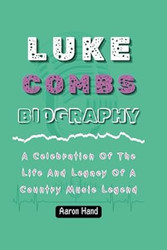 Luke Combs Biography