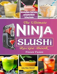The Ultimate Ninja Slushi Recipe Book