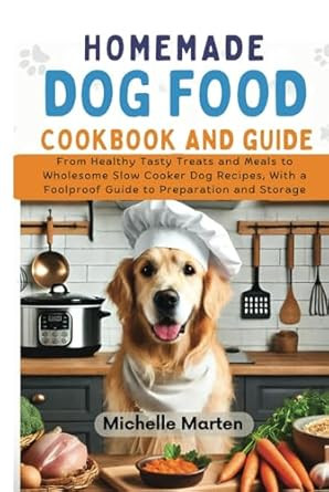 Homemade Dogfood Cookbook and Guide