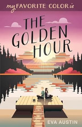 My Favorite Color is The Golden Hour: Sweet YA Romance