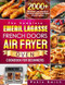 The Complete Emeril Lagasse French Doors Air Fryer Oven