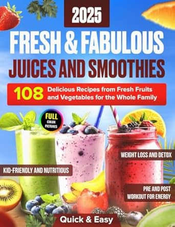 Fresh & Fabulous Juices and Smoothies