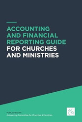 Accounting and Financial Reporting Guide for Churches and