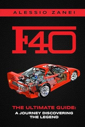 F40: THE ULTIMATE GUIDE: A Journey Discovering The Legend