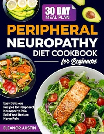 Peripheral Neuropathy Diet Cookbook for Beginners