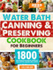 Water Bath Canning & Preserving Cookbook