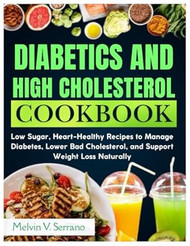 DIABETICS AND HIGH CHLORESTORAL COOKBOOK