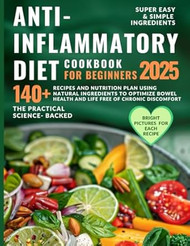 ANTI- INFLAMMATORY DIET COOKBOOK FOR BEGINNERS