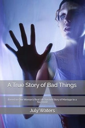 A True Story of Bad Things