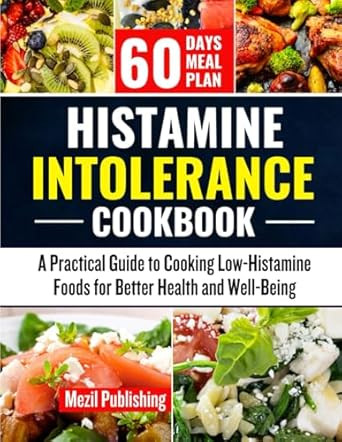 Histamine Intolerance Cookbook