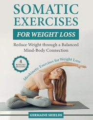Somatic Exercises for Weight Loss: Reduce Weight through a