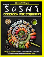 Simple Sushi Cookbook For Beginners