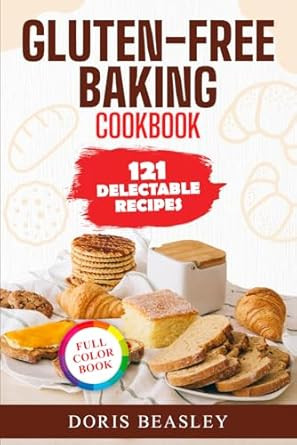 Gluten-Free Baking Cookbook
