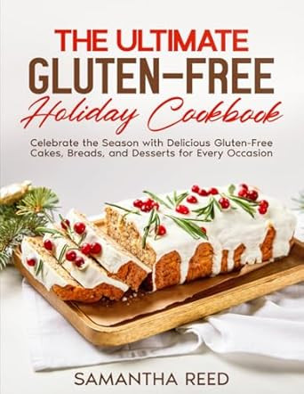 The Ultimate Gluten-Free Holiday Cookbook