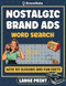 Nostalgic Brand Ads Large Print Word Search