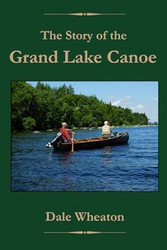 The Story of the Grand Lake Canoe