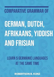 Comparative Grammar of German Dutch Afrikaans Yiddish and