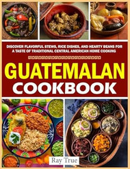 Guatemalan Cookbook