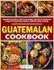 Guatemalan Cookbook