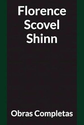 Obras Completas de Florence Scovel Shinn