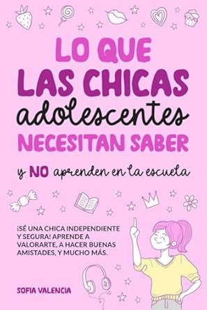 Lo que las Chicas Adolescentes Necesitan Saber y NO