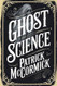 Ghost Science