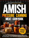 Amish Pressure Canning Meat Cookbook
