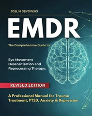 EMDR: The Comprehensive Guide to Eye Movement