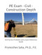 PE Exam -Civil Construction Depth PE Exam -Civil Construction Depth
