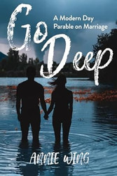 Go Deep: A Modern Day Parable on Marriage